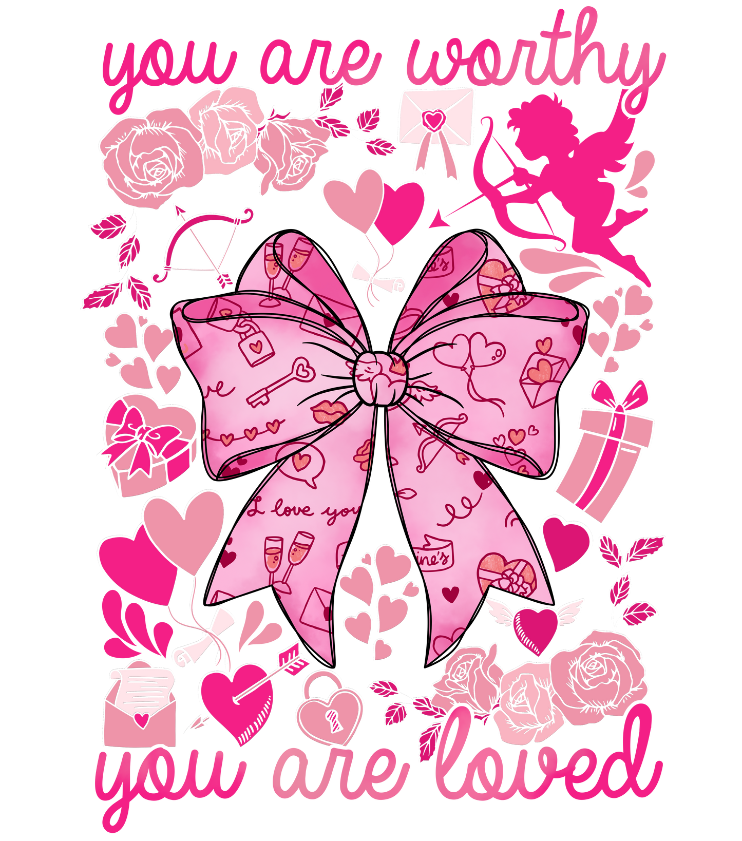 You are worthy, valentine, heat transfer, press and peel, no shirt, made to order