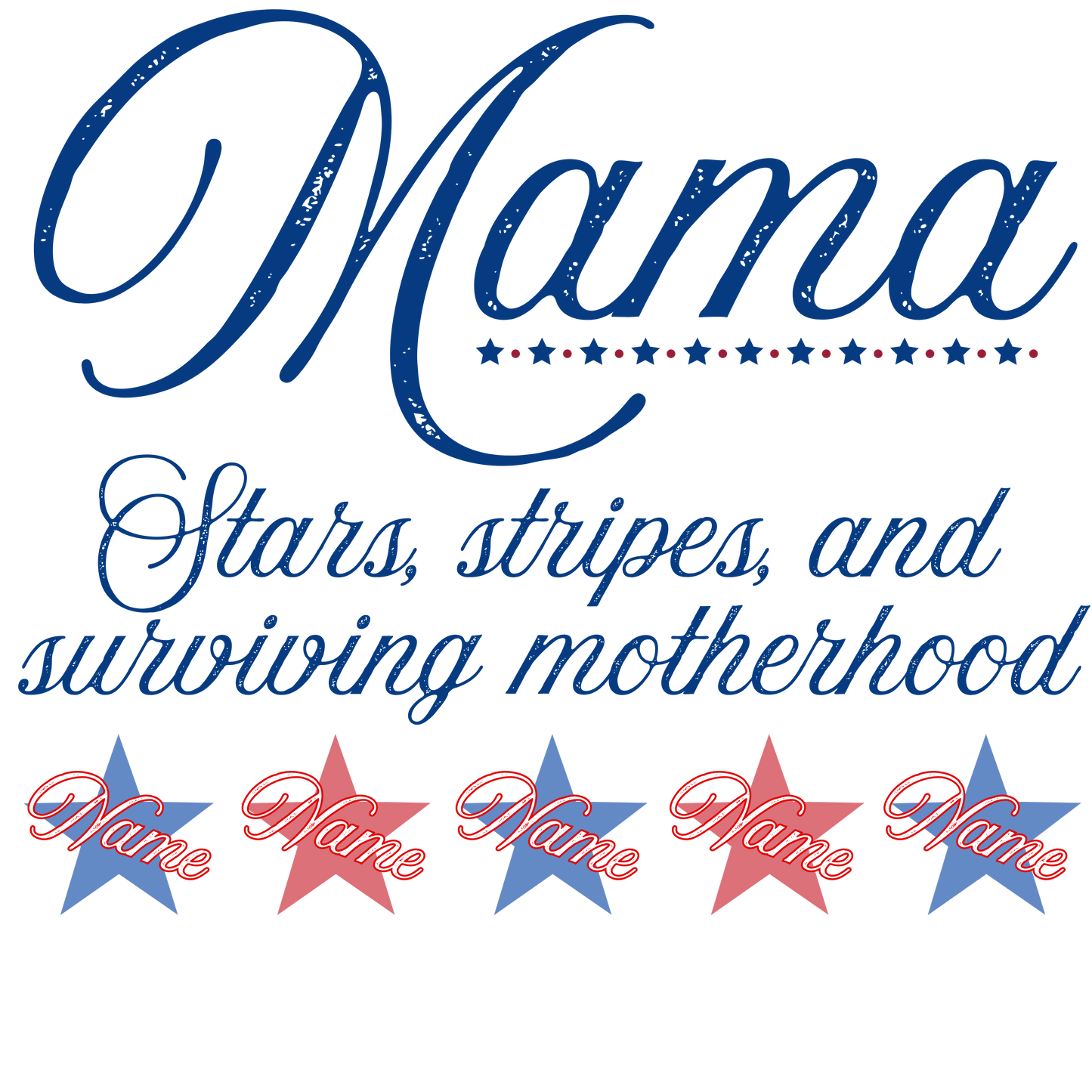 Custom mama with names, fourth of July, Press-ready, Transfer only, MTO