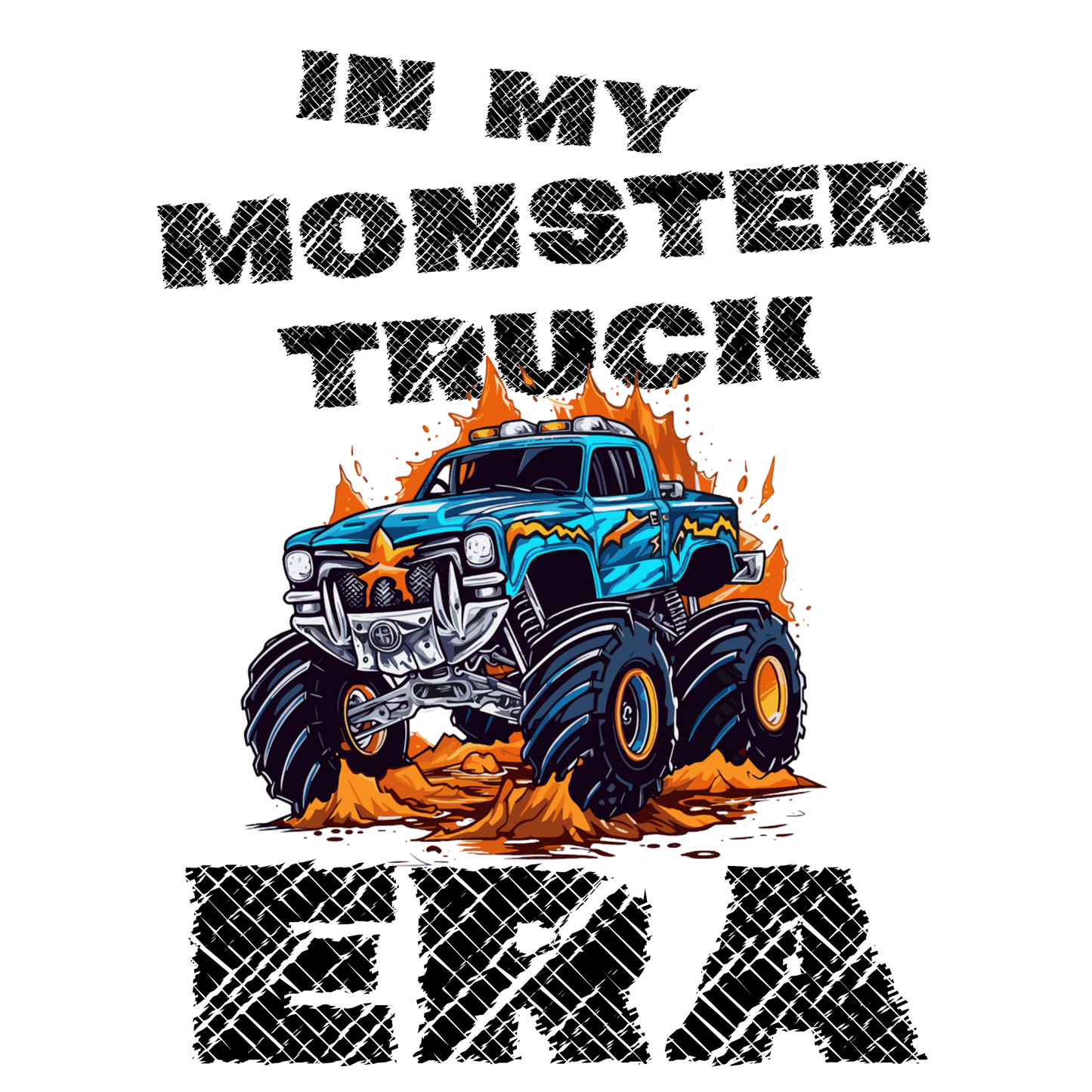 Monster truck era, Press-ready, Transfer only, MTO