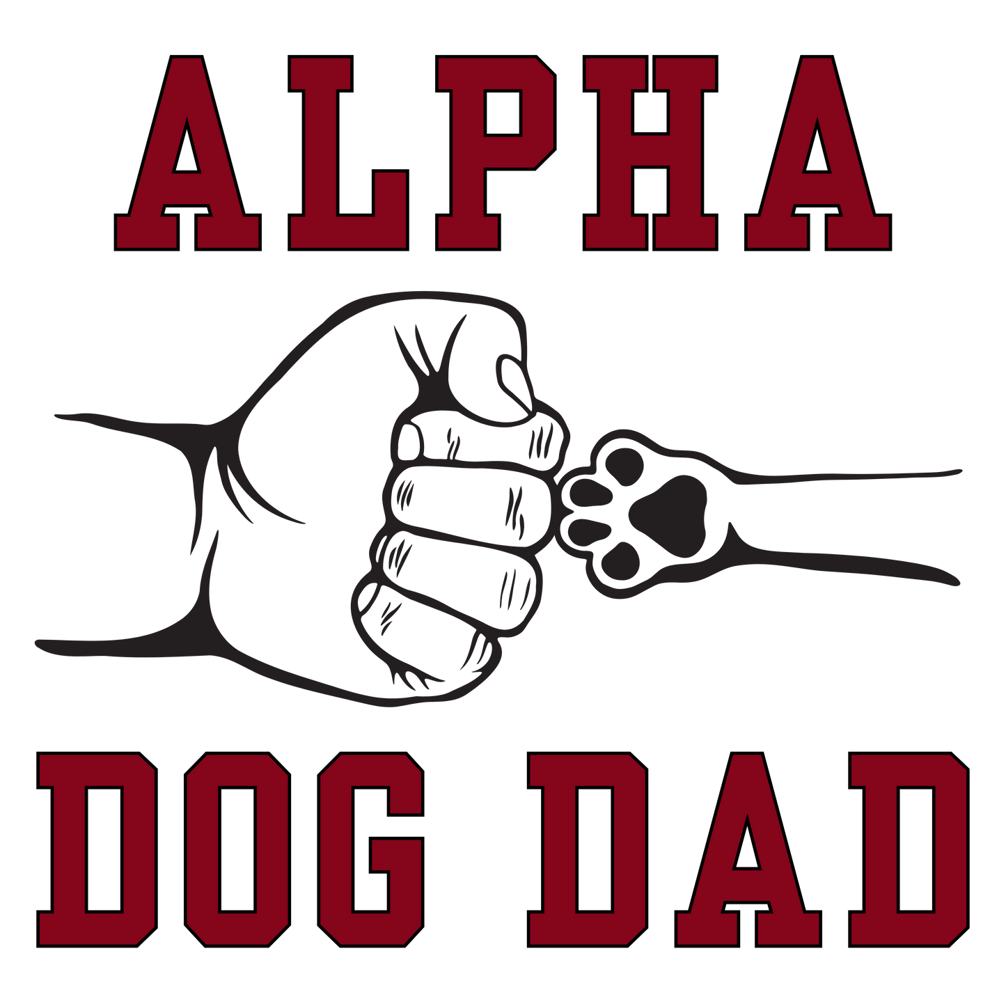 Alpha dog dad, Press-ready, Transfer only, MTO