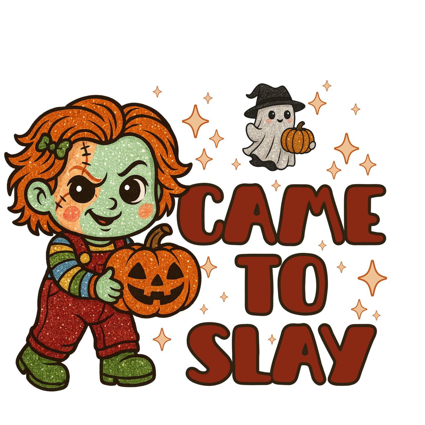Came to slay, Chucky, Halloween, Press-ready, Transfer only, MTO