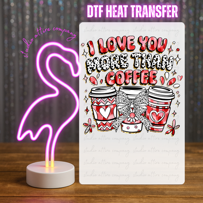 I love you more than coffee, Valentine, Heat transfer, Press and peel, Full color, Instant press, MTO
