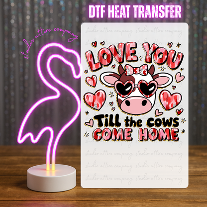 Love you til the cows come home, Valentine, Heat transfer, Press and peel, Full color, Instant press, MTO