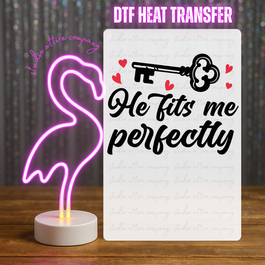 He fits me perfectly, Valentine, Heat transfer, Press and peel, Full color, Instant press, MTO