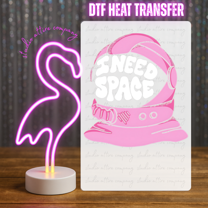 I need space, DTF Heat Transfer, Press and peel, Full color, Instant press, MTO
