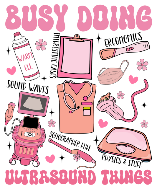 Busy doing ultrasound things, valentine, heat transfer, press and peel, no shirt, made to order