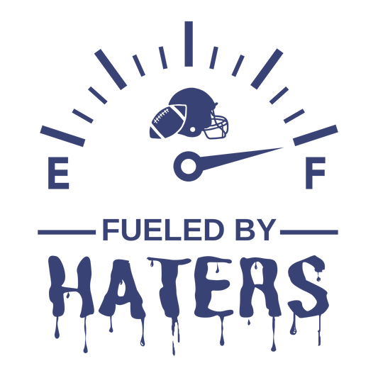 Fueled by haters, heat transfer, press and peel, no shirt, made to order