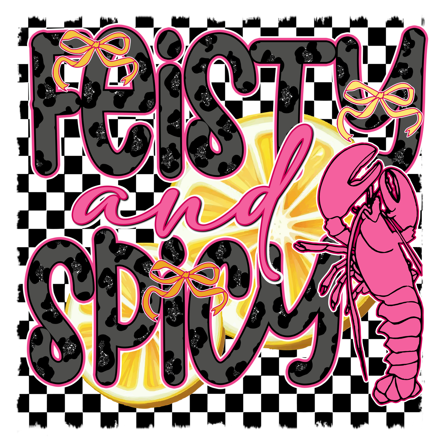 Feisty and spicy, heat transfer, press and peel, no shirt, made to order