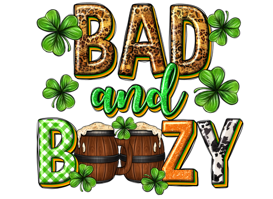 St. Patty, bad and boozy, heat transfer, press and peel, no shirt, made to order