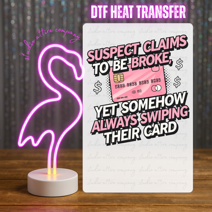 Suspect claims to be broke, Heat transfer, Press and peel, Full color, Instant press, MTO, 2900