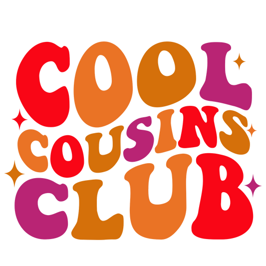 Cool Cousin club, press and peel, no shirt, made to order
