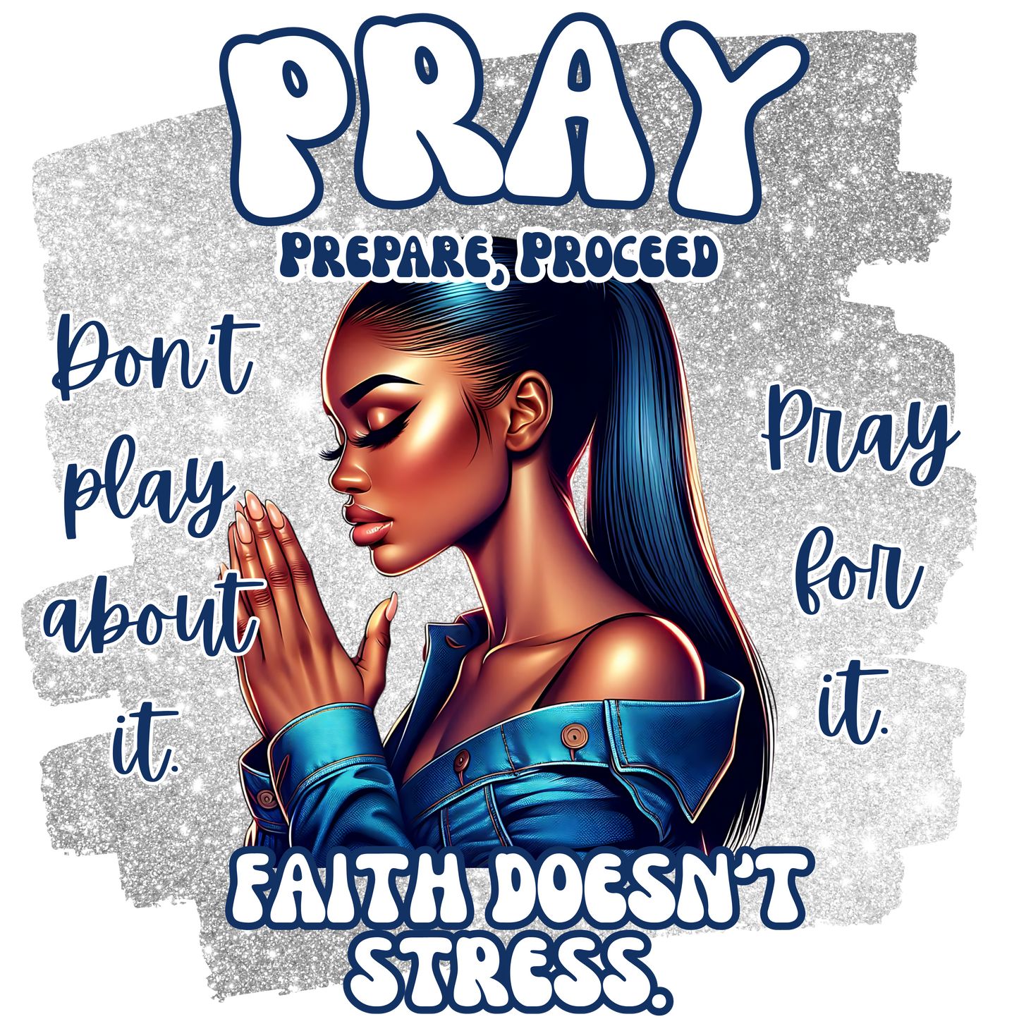 Pray, women, press and peel, no shirt, made to order