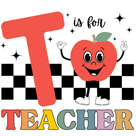 T is for teacher, apple, press and peel, no shirt, made to order