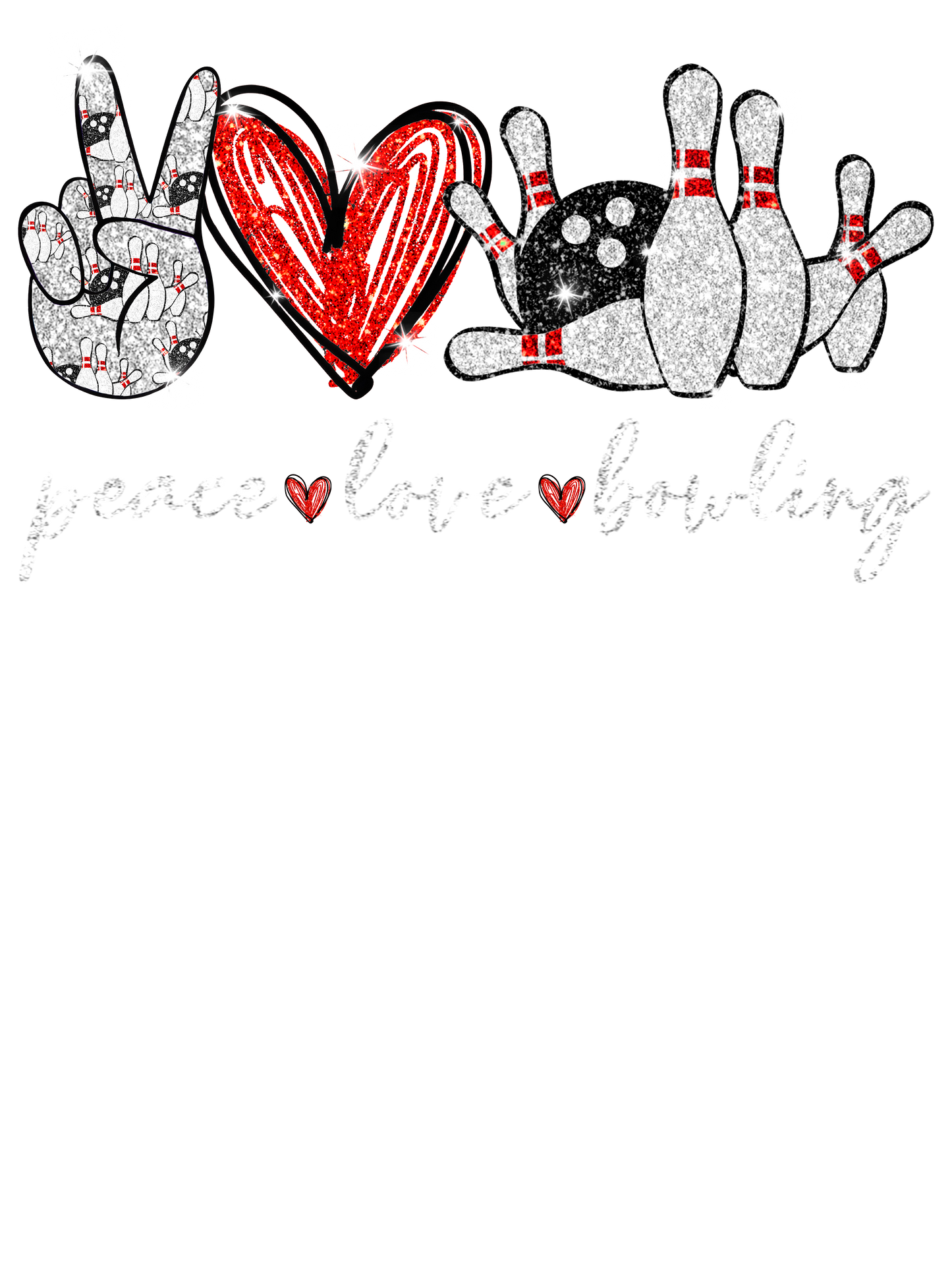 Peace, love, bowling, Press-ready, Transfer only, MTO