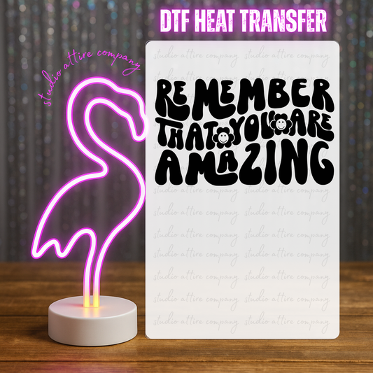 Remember that you are amazing, Heat transfer, Press and peel, Full color, Instant press, MTO
