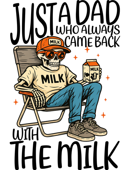 Just a dad who came back with the milk, Press-ready, Transfer only, MTO