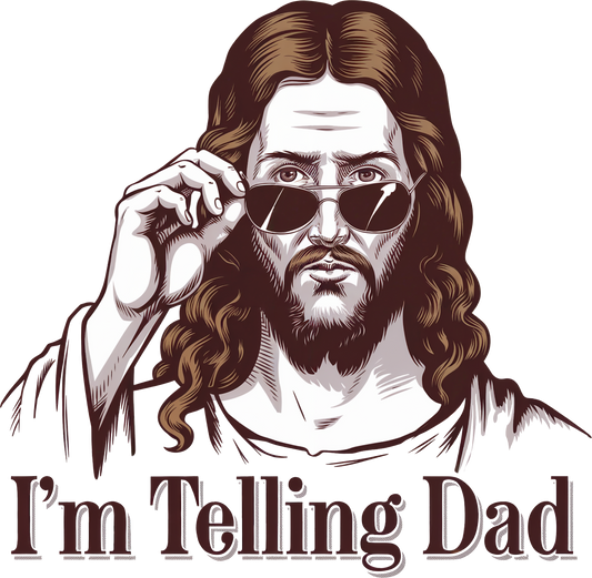 I'm telling dad, Press-ready, Transfer only, MTO