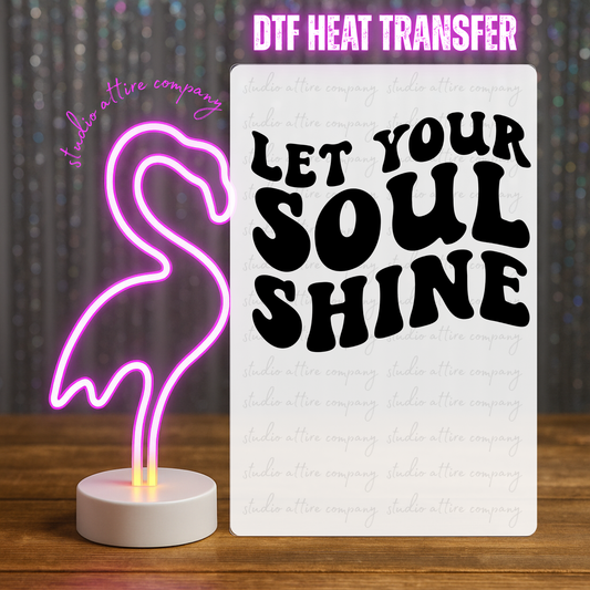 Let your soul shine, Heat transfer, Press and peel, Full color, Instant press, MTO