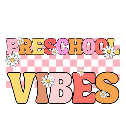 Preschool vibes, Press-ready, Transfer only, MTO