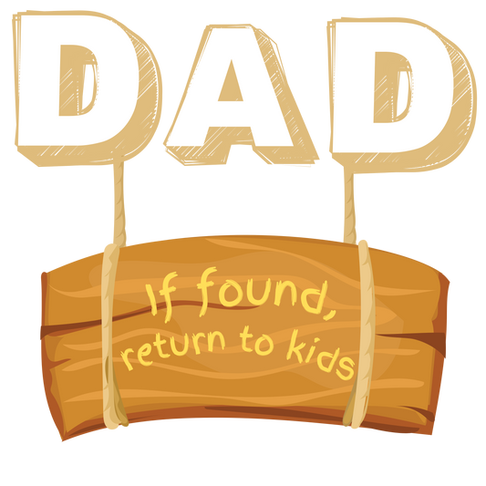 DAD, if lost return to kids, Press-ready, Transfer only, MTO