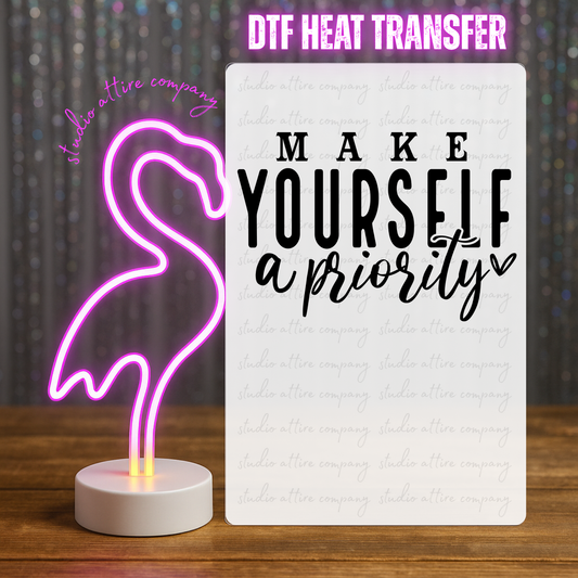 Make yourself a priority, Heat transfer, Press and peel, Full color, Instant press, MTO