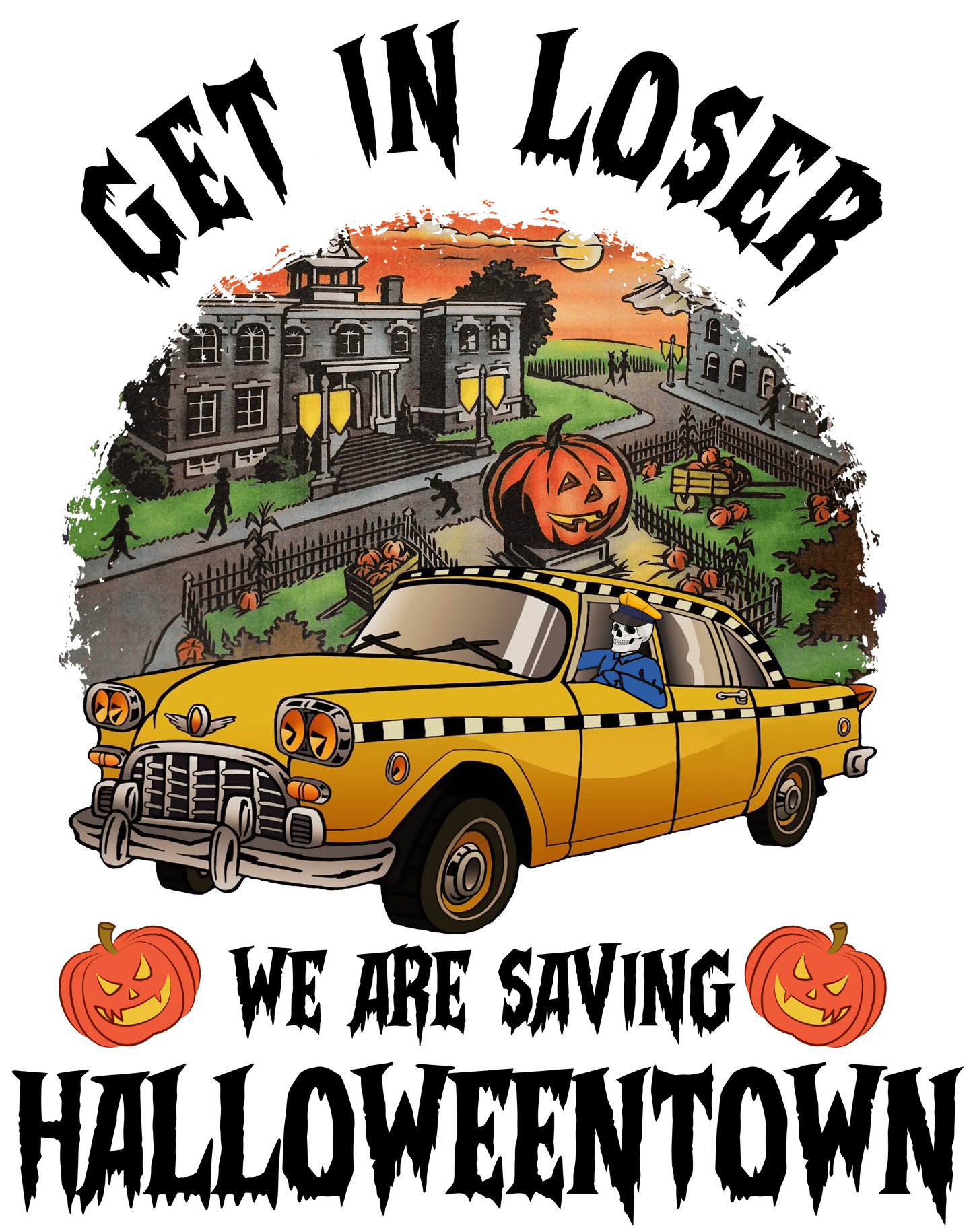 Halloweentown, get it loser, Press-ready, Transfer only, MTO