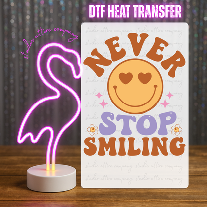 Never stop smiling, Heat transfer, Press and peel, Full color, Instant press, MTO