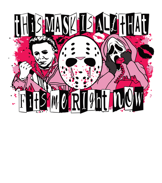 This mask is all that fits, horror, Halloween, Press-ready, Transfer only, MTO