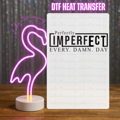 Perfectly imperfect, Heat transfer, Press and peel, Full color, Instant press, MTO