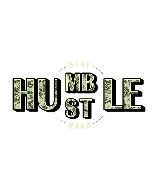 Humble/Hustle, Press-ready, Transfer only, MTO