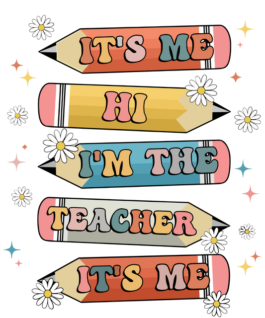 It's me hi i'm the teacher it's me,  Press-ready, Transfer only, MTO