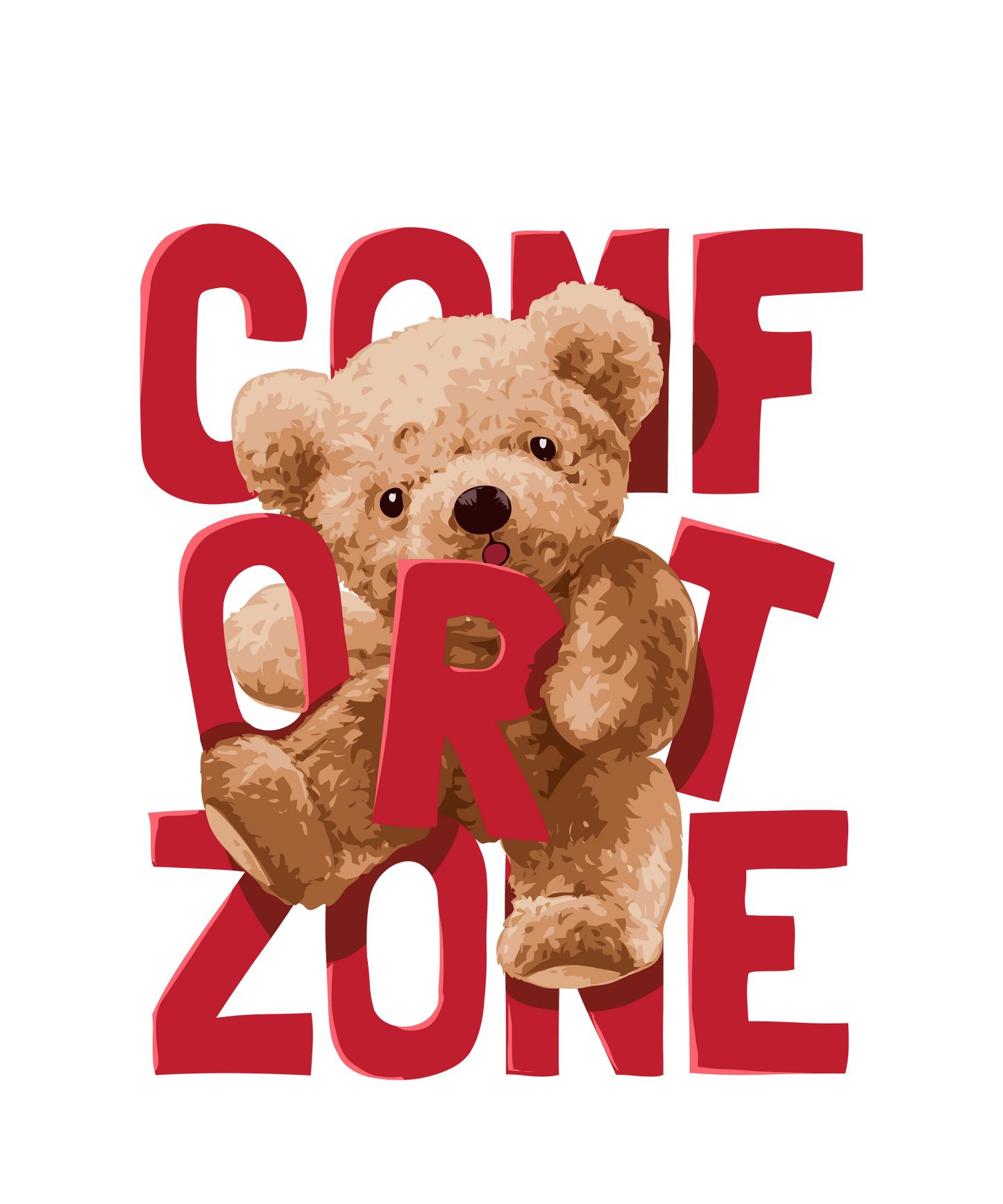 Escape your comfort zone, Press-ready, Transfer only, MTO