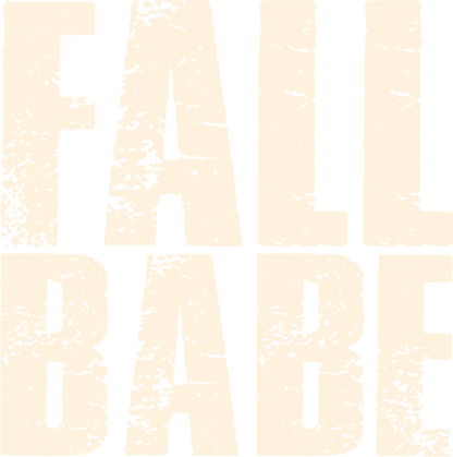 Fall Babe, Press-ready, Transfer only, MTO