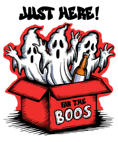 Here for the boos, Halloween, Press-ready, Transfer only, MTO