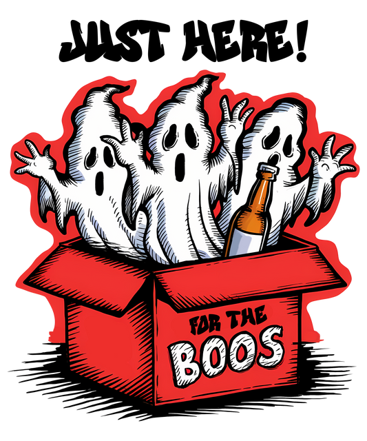 Here for the boos, Halloween, Press-ready, Transfer only, MTO