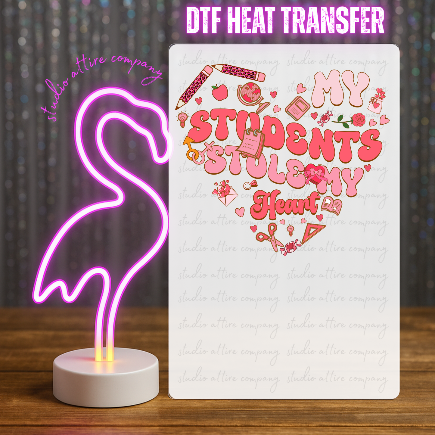 MY STUDENTS STOLE MY HEART, Valentine, Heat transfer, Press and peel, Full color, Instant press, MTO