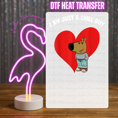 IM JUST A CHILL GUY, Valentine, Heat transfer, Press and peel, Full color, Instant press, MTO