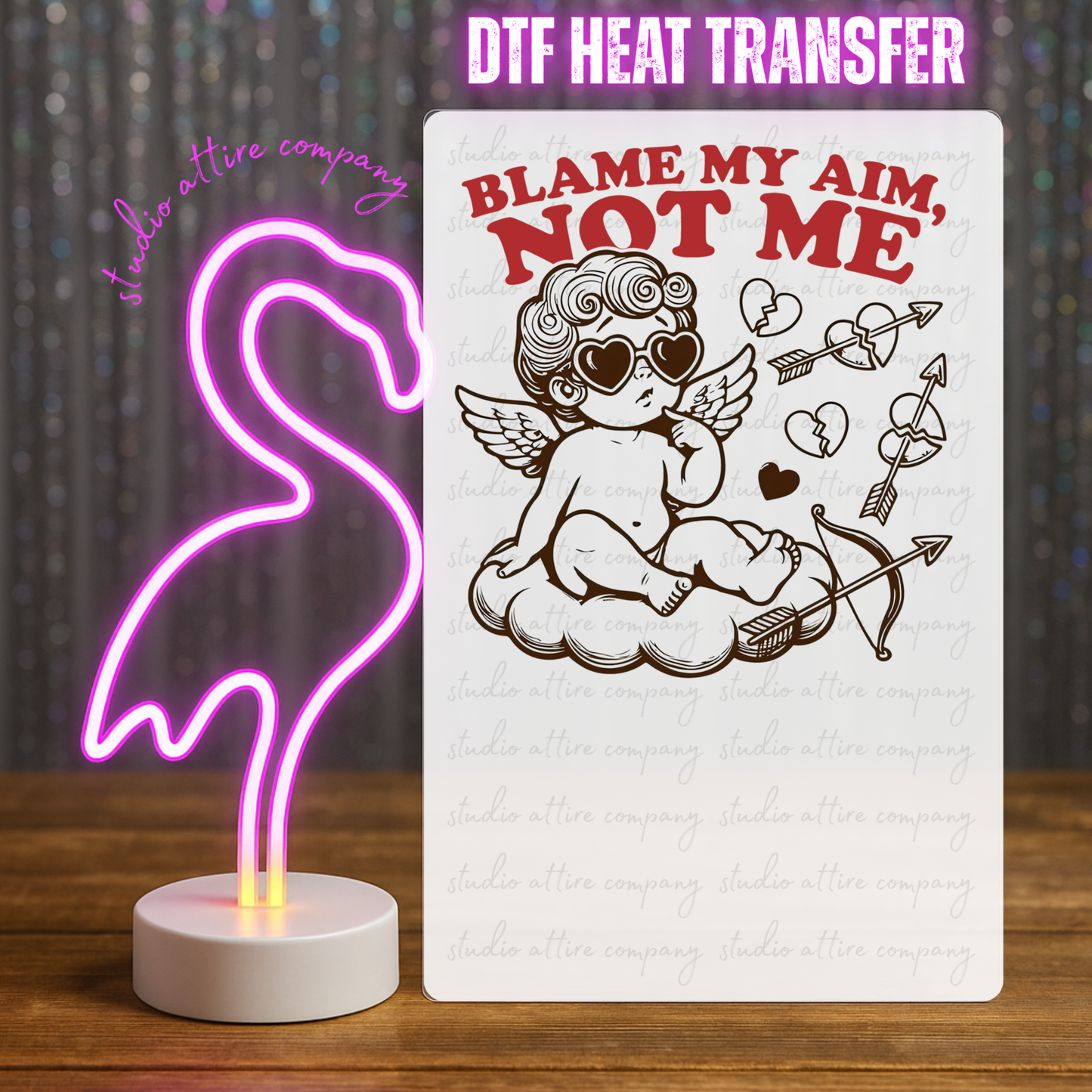 BLAME MY AIM NOT ME, Valentine, Heat transfer, Press and peel, Full color, Instant press, MTO