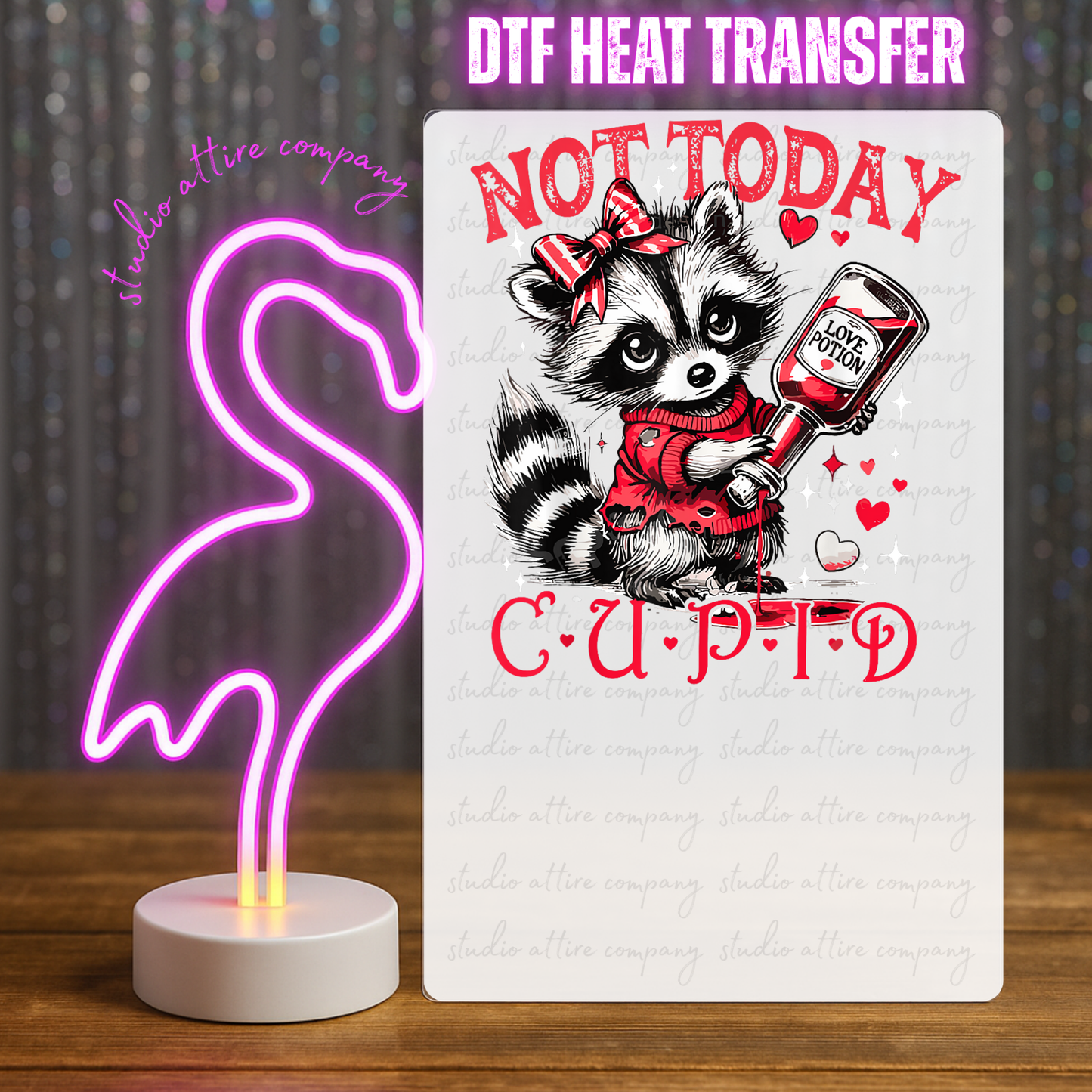 NOT TODAY CUPID, Heat transfer, Press and peel, Full color, Instant press, MTO