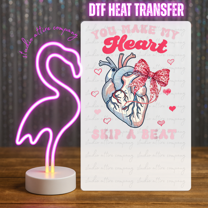YOU MAKE MY HEART SKIP A BEAT, Heat Transfer, Press and peel, Full color, Instant press, MTO