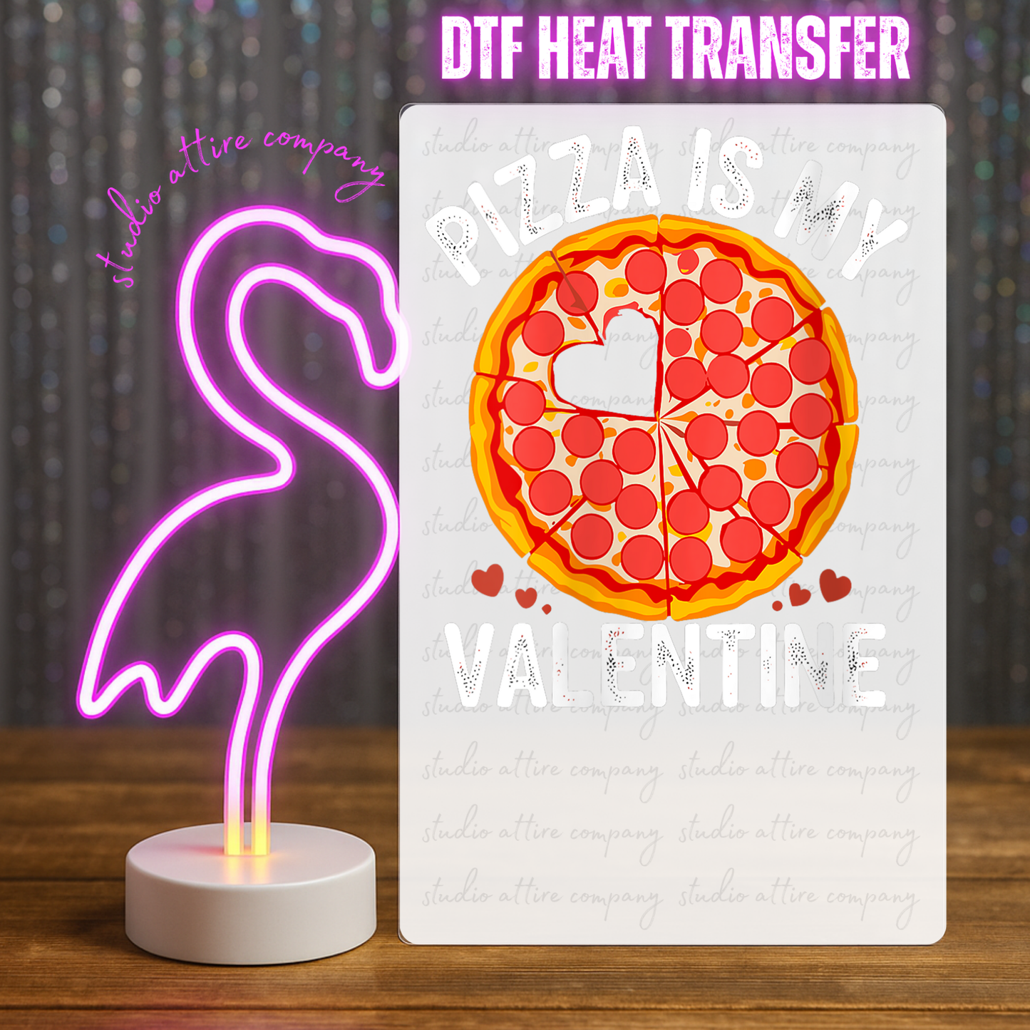 PIZZA IS MY VALENTINE, Heat Transfer, Press and peel, Full color, Instant press, MTO