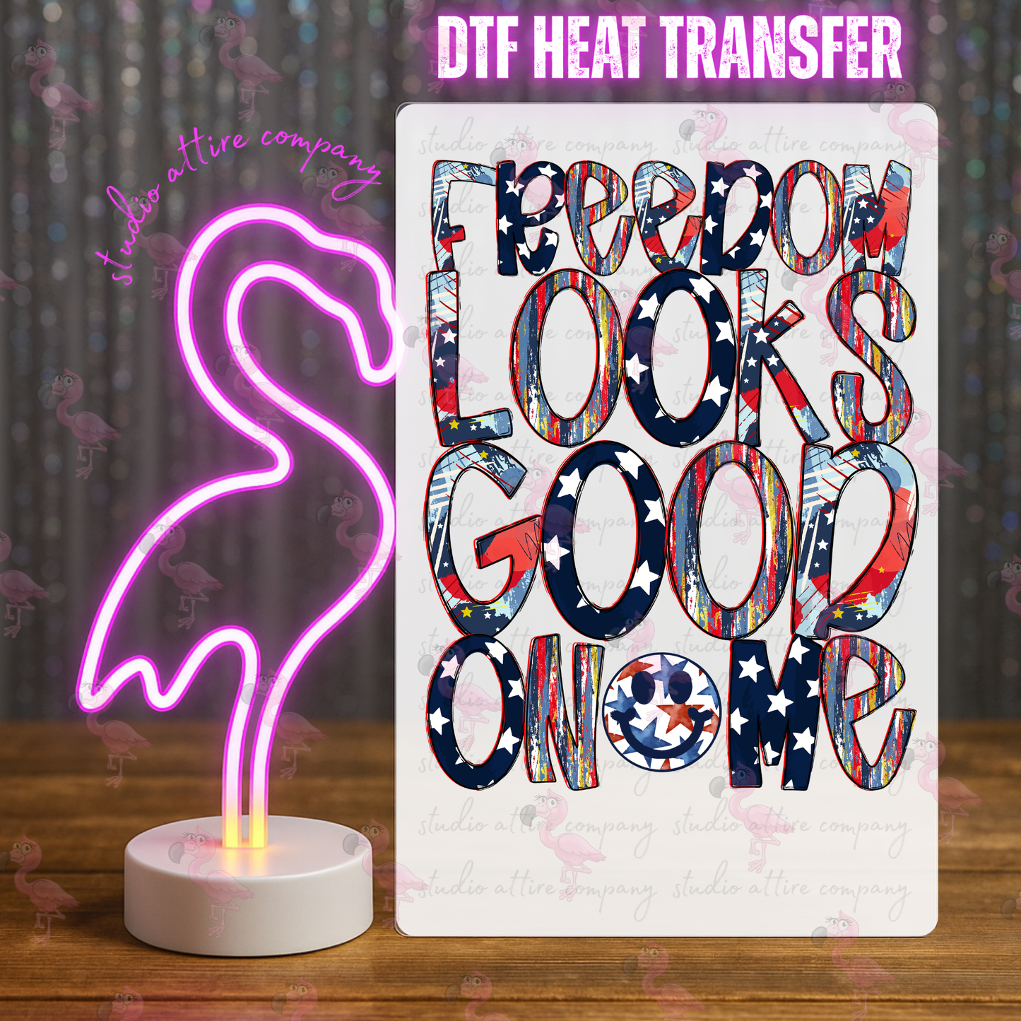 Freedom looks good on me, 4th of July, DTF Heat Transfer, Press and peel, Full color, Instant press, MTO