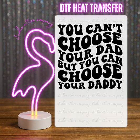 Funny, can't choose your dad, Heat transfer, Press and peel, Full color, Instant press, MTO