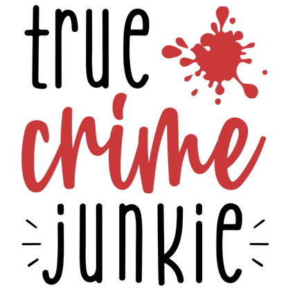 True crime junkie, Press-ready, Transfer only, MTO