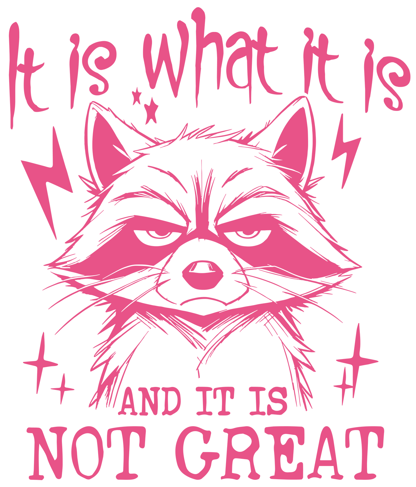 It is what it is, Press-ready, Transfer only, MTO