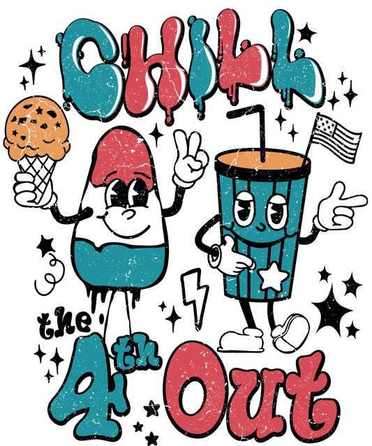 Chill the 4th out, Press-ready, Transfer only, MTO