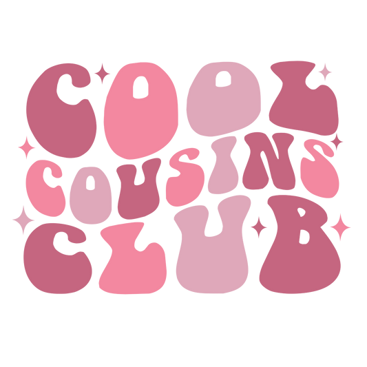 Cool cousins club, press and peel, no shirt, made to order