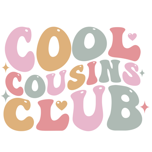 Cool cousins club, press and peel, no shirt, made to order