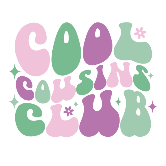 Cool cousins club, press and peel, no shirt, made to order