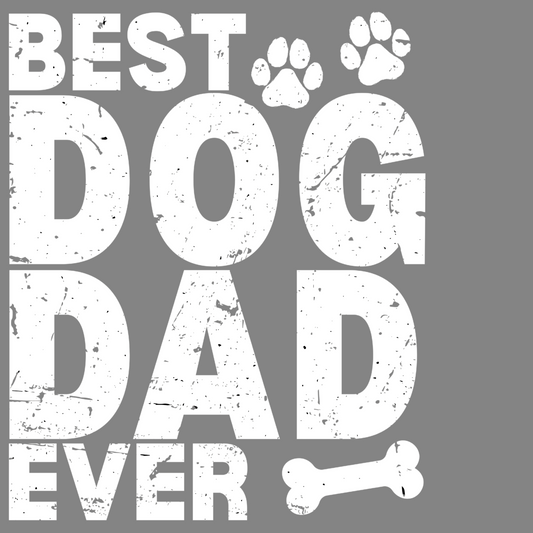 Best dog dad ever, Press-ready, Transfer only, MTO